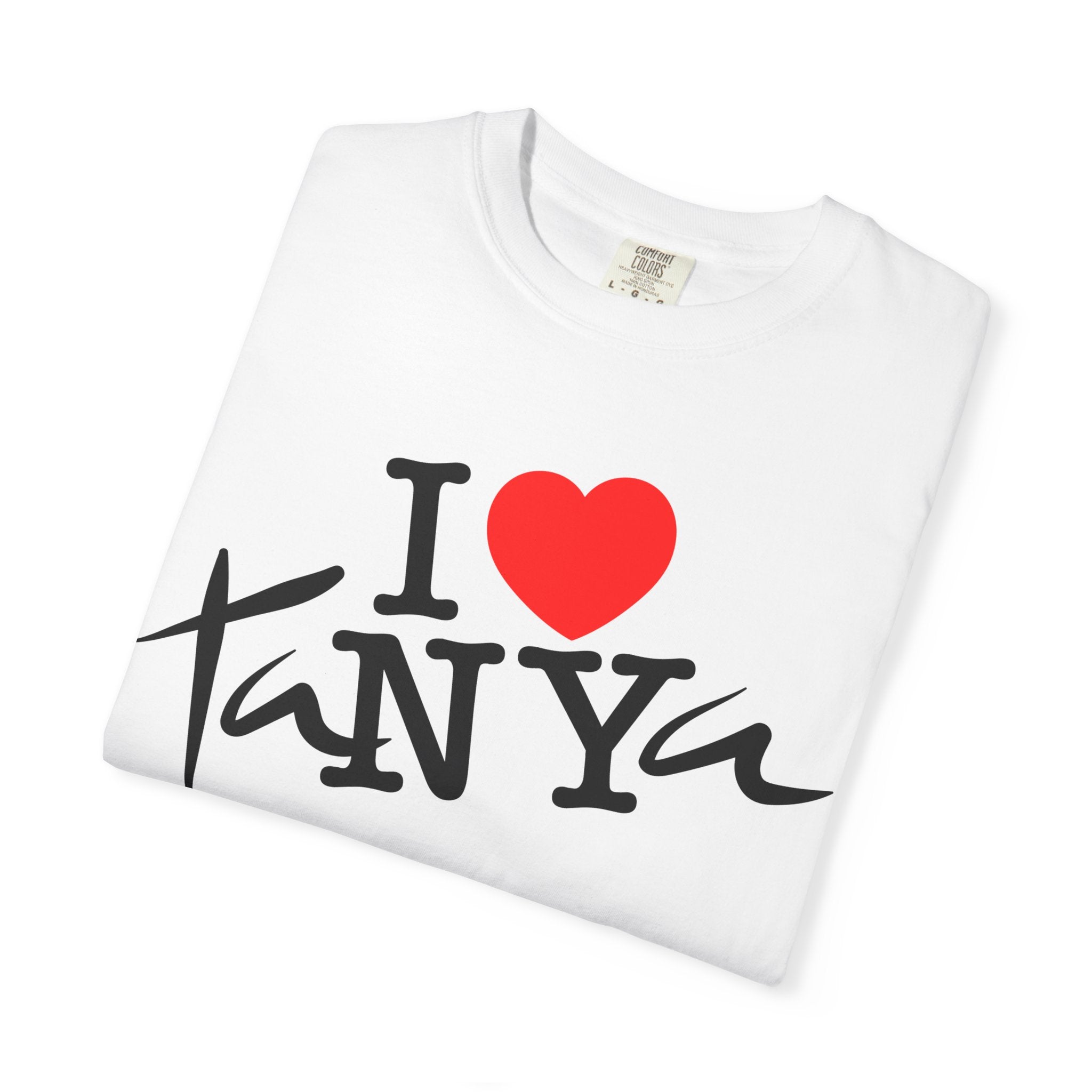I ❤️ Tanya – Unisex Garment-Dyed T-Shirt | BeShvilo Collection